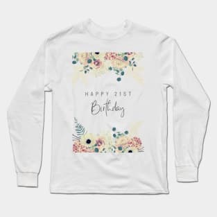 Happy 21st Birthday Long Sleeve T-Shirt